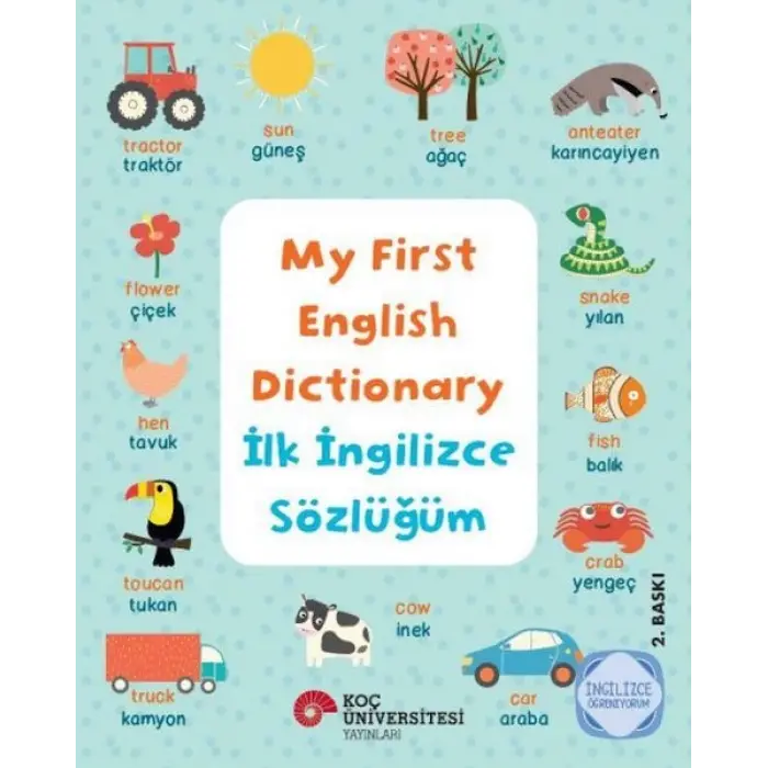 My Fırst Englısh Dıctıonary - İlk İngilizce Sözlüğüm İngilizce Öğreniyorum