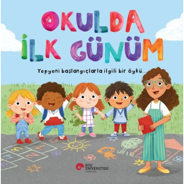 Okulda İlk Günüm Yepyeni Başlangıçlarla İili Bir Öykü…