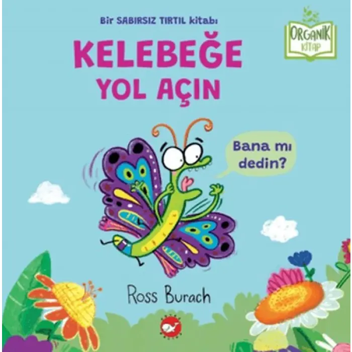 Organik  - Kelebeğe Yol Açın