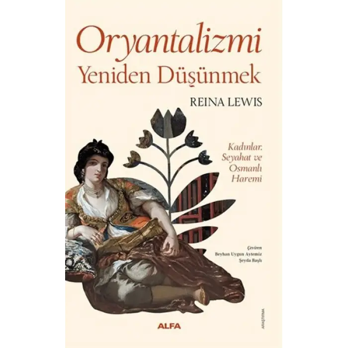 Oryantalizmi Yeniden Düşünmek Kadınlar, Seyahat ve Osmanlı Haremi