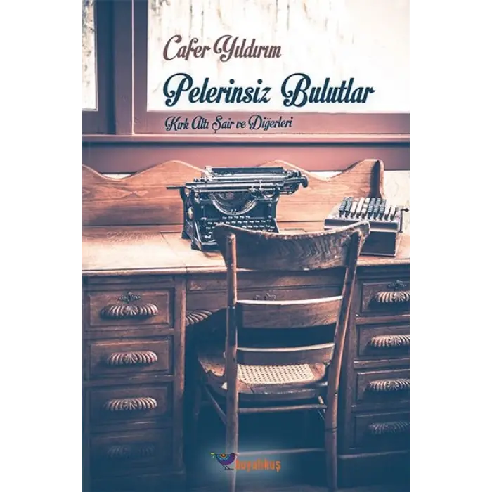 Pelerinsiz Bulutlar Kırk Altı Şair ve leri