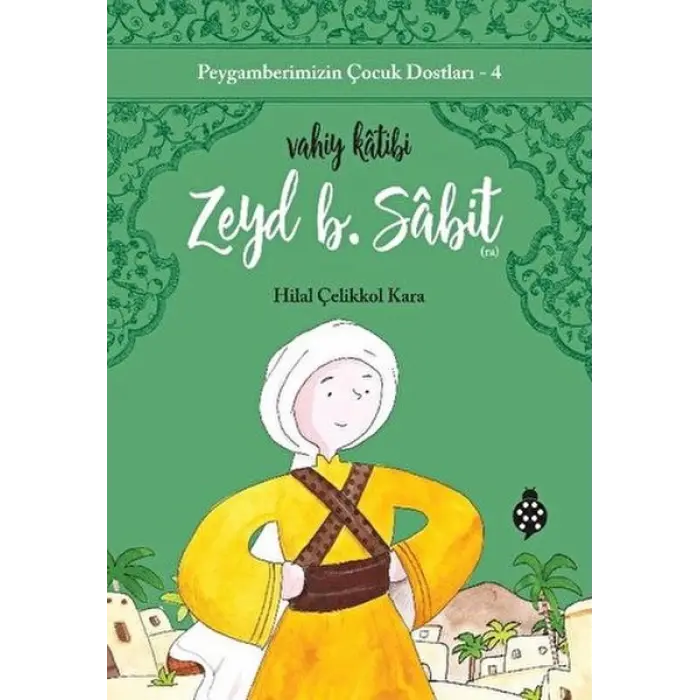 Peygamberimizin Çuk Dostları-4-Zeyd B. Sâbit-Vahiy Kâtibi