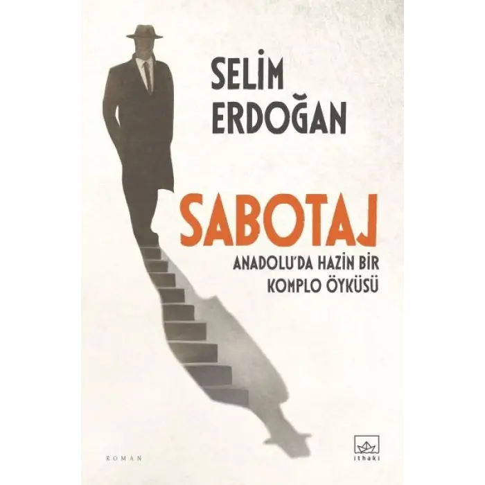 Sabotaj: Anadolu’da Hazin Bir Komplo Öyküsü