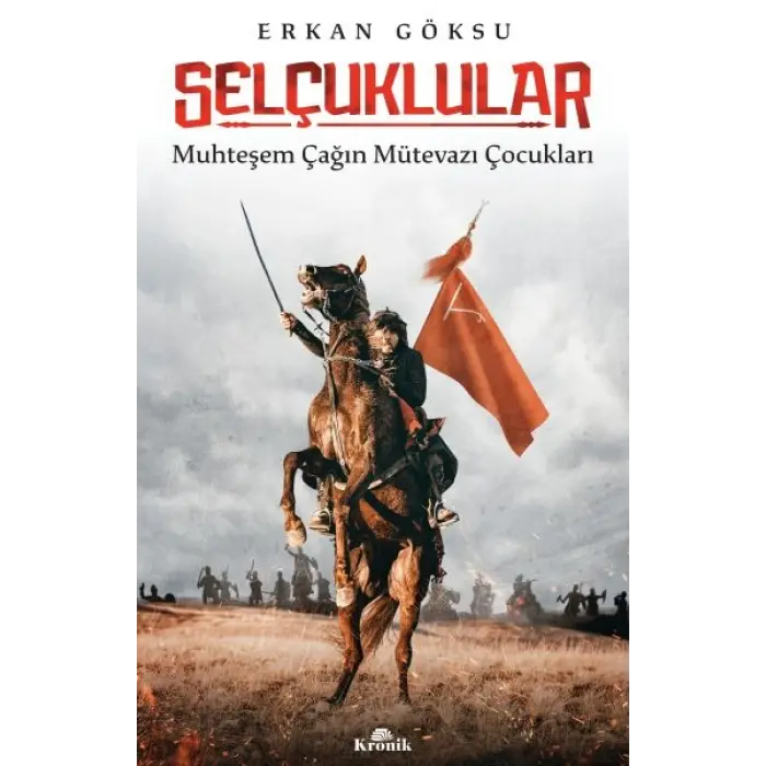 Selçuklular - Muhteşem Çağın Mütevazı Çukları
