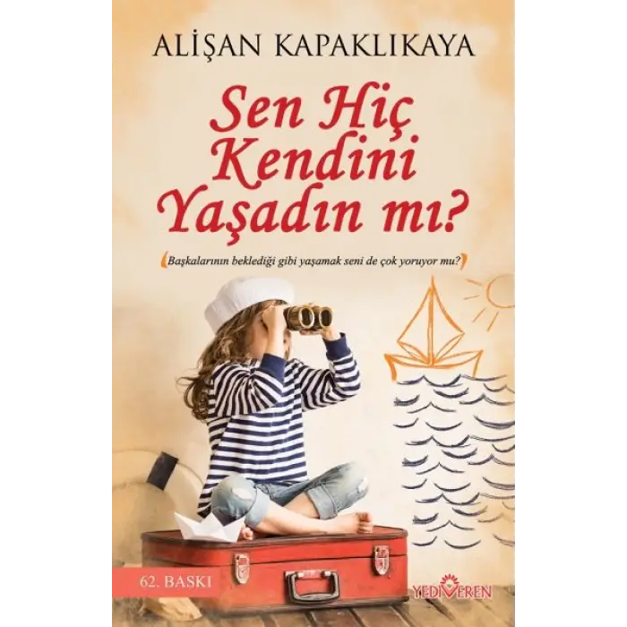 Sen Hiç Kendini Yaşadın mı?