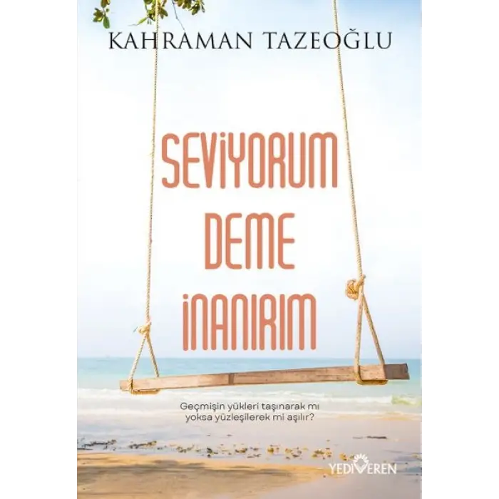 Seviyorum Deme İnanırım