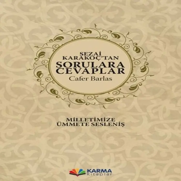 Sezai Karak’tan Sorulara Cevaplar