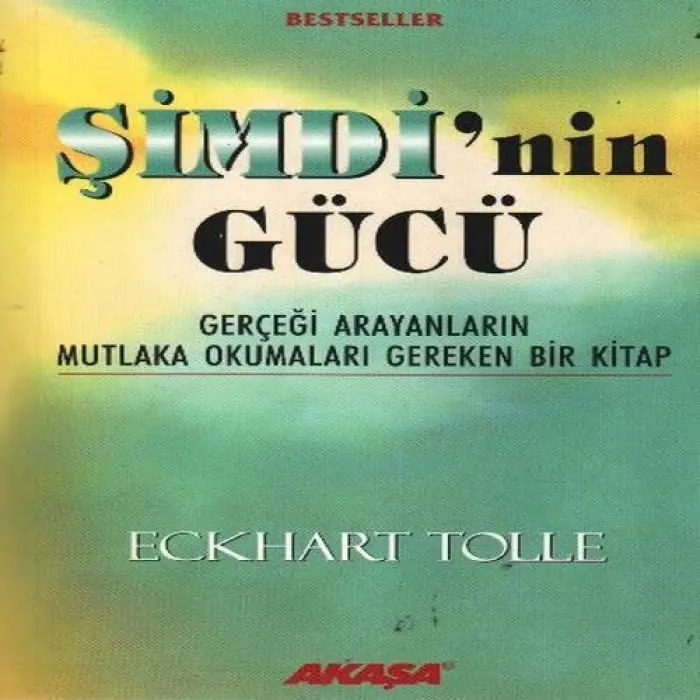 Şimdinin Gücü - Gerçeği Arayanların Mutlaka Okumaları Gereken Bir