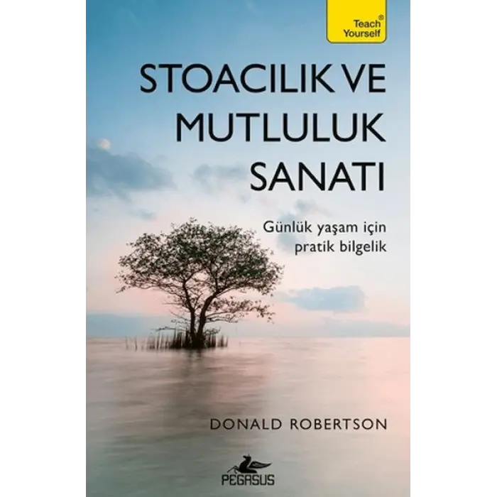 Stoacılık ve Mutluluk Sanatı
