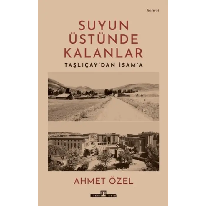 Suyun Üstünde Kalanlar - Taşlıçaydan İsama