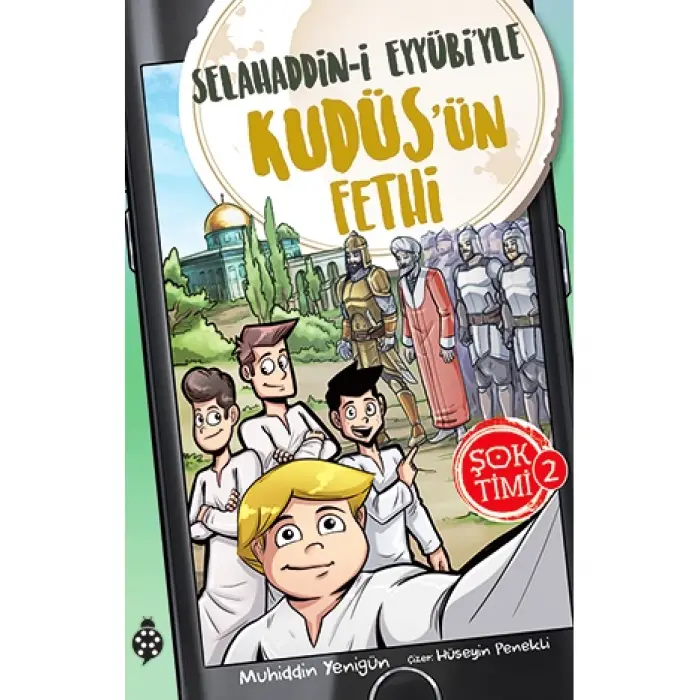 Timi 2- Selahaddin-İ EyyübiYle KudüsÜn Fethi