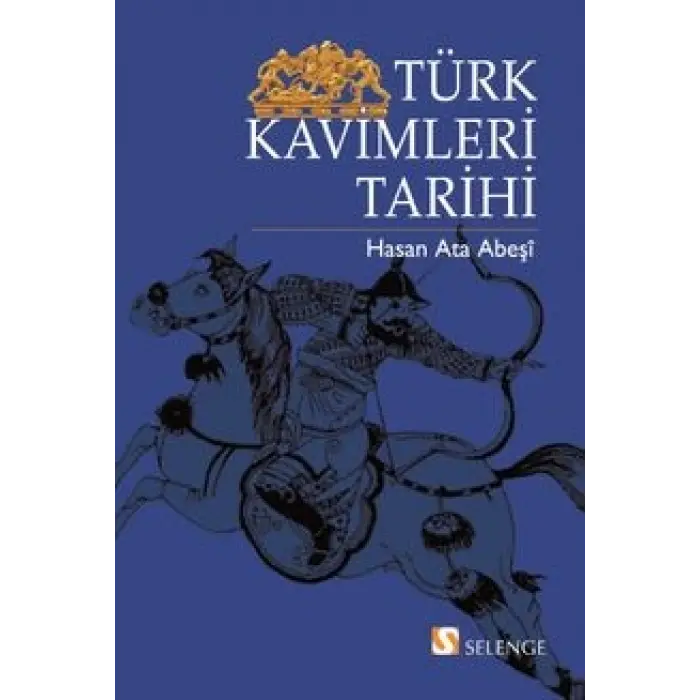 Türk Kavimleri Tarihi Hasan Ata Abeşi SELENGE YAYINLARI