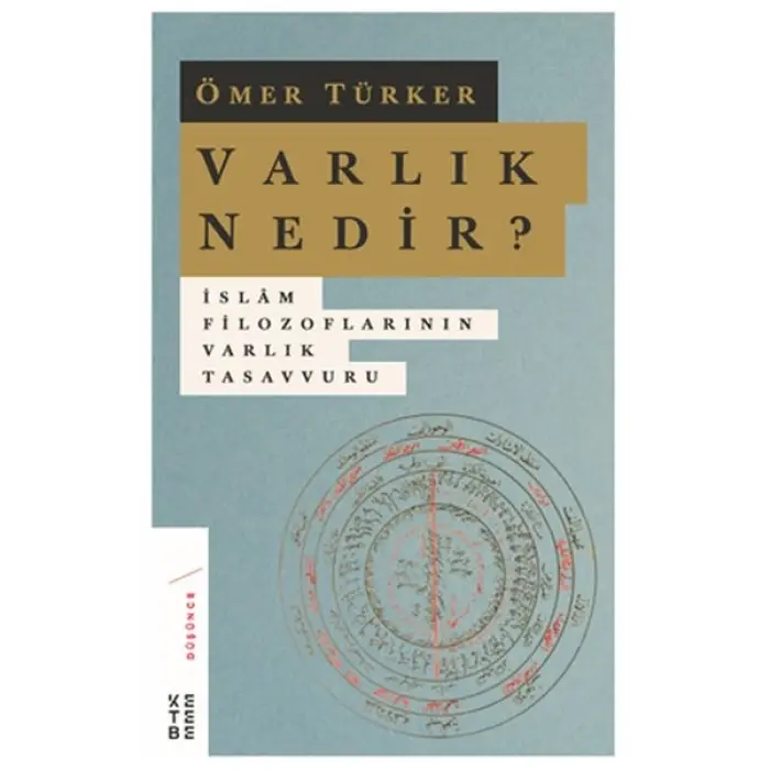 Varlık Nedir? - İslam Filozoflarının Varlık Tasvuru