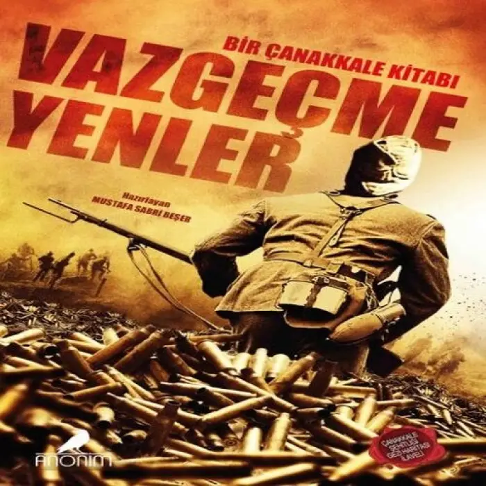 Vazgeçmeyenler Bir Çanakkale Kitabı