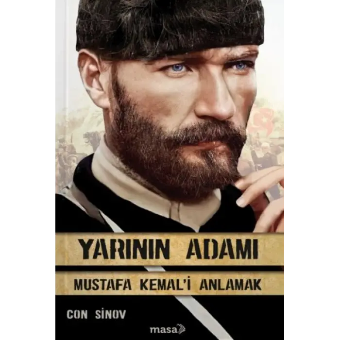 Yarının Adamı 1 Mustafa Kemali Anlamak