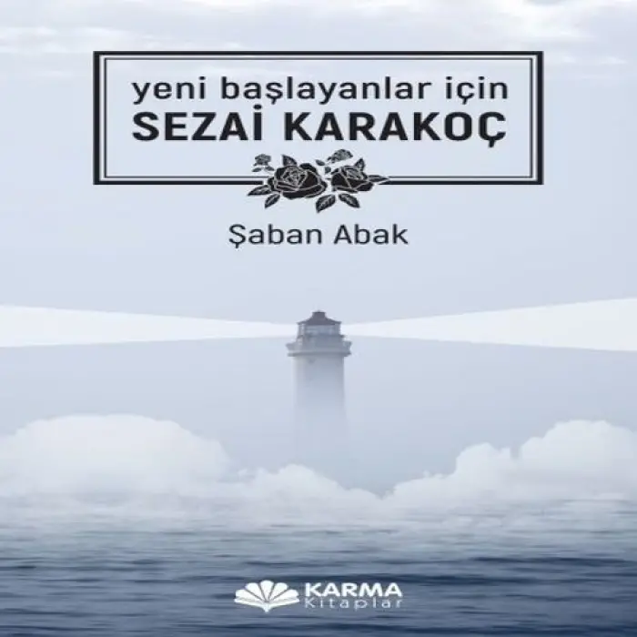 Yeni Başlayanlar İçin Sezai Karak