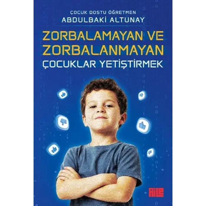 Zorbalamayan ve Zorbalanmayan Çuklar Yetiştirmek