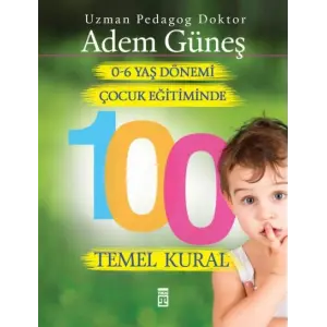 0 6 Yaş Dönemi Çuk Eğitiminde 100 Temel Kural