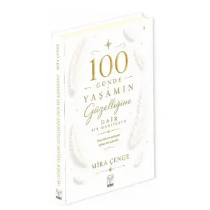 100 Günde Yaşamın Güzelliğine Dair Bir Manifesto