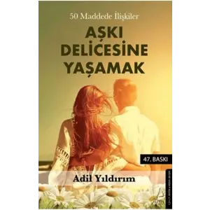 50 Maddede İlişkiler Aşkı Delicesine Yaşamak