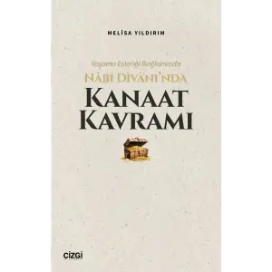 Ya?ama Esteti?i Ba?lam?nda Nabi Divan??nda Kanaat Kavram? [Unbound] [Dec 30, 2024] Melisa Y?ld?r?m