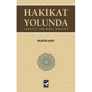 Hakikat Yolunda: Aray?? - Ar?nma - Kulluk [Paperback] [Jan 06, 2025] Muhsin Abay