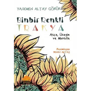 Binbir Renkli Trakya - ?seyin At?e ve Must?fa [Paperback] [Dec 10, 2025] Yasemen Altay G?r?r