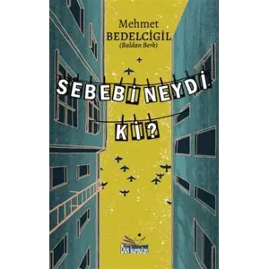 Sebebi Neydi Ki? [Paperback] [Oct 15, 2025] Mehmet Bedelcigil