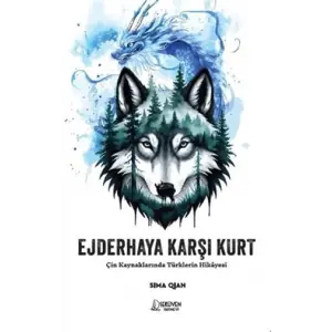 Ejderhaya Kar?? Kurt - ?in Kaynaklar?nda T?rklerin Hikayesi [Paperback] [Oct 23, 2025] Sima Qian