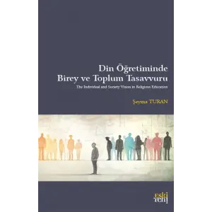 Din ??retiminde Birey ve Toplum Tasavvuru [Paperback] [Oct 06, 2025] ?eyma Turan