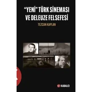 Yeni T?rk Sinemas? ve Deleuze Felsefesi [Unbound] [Nov 14, 2024] Tezcan Kaplan