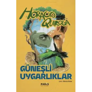 G?ne?li Uygarl?klar [Paperback] [Dec 01, 2025] Horacio Quiroga