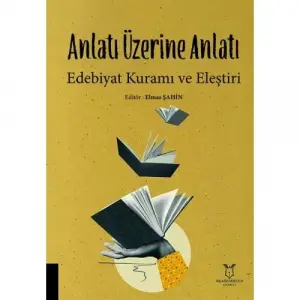 Anlat? ?zerine Anlat? Edebiyat Kuram? ve Ele?tiri [Turtleback] [Oct 07, 2024] Elmas ?AH?N