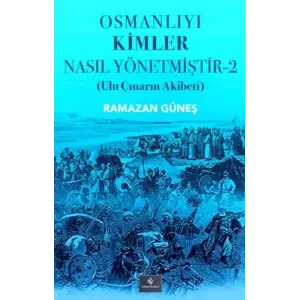 Osmanl?y? Kimler Nas?l Y?netmi?tir 2 - Ulu ??na... [Paperback]