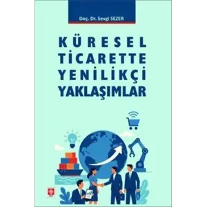 K?resel Ticarette Yenilik?i Yakla??mlar [Unbound] [Dec 30, 2024] Sevgi Sezer
