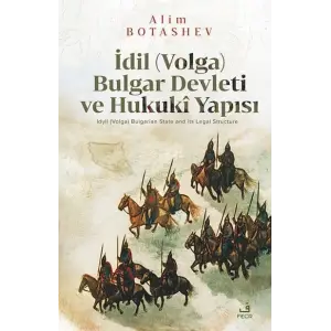 ?dil (Volga) Bulgar Devleti ve Hukuk? Yap?s? [Unbound] [Dec 30, 2024] Alim Botashev