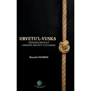 Urvetul Vuska: Sapasa?lam Kulp Hakikate Birlikte Tutunmak [Paperback] [Dec 26, 2025] Mustafa Y?ld?r?m