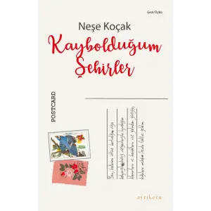 Kayboldu?um ?ehirler [Turtleback] [Nov 27, 2024] Ne?e Ko?ak
