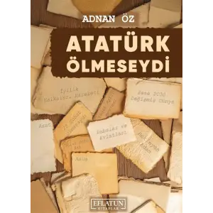 Atat?rk ?lmeseydi [Hardcover] [Jan 01, 2025] Adnan ?z