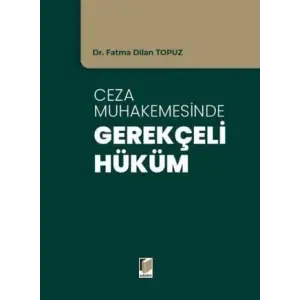 Ceza Muhakemesinde Gerek?eli H?k?m [Unbound] [Nov 14, 2024] Fatma Dilan Topuz