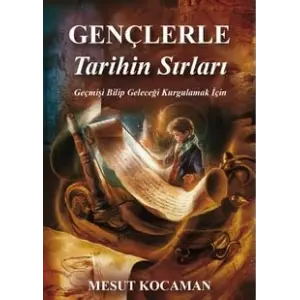 Gen?lere Tarihin S?rlar? [Unbound] [Nov 14, 2024] Mesut Kocaman
