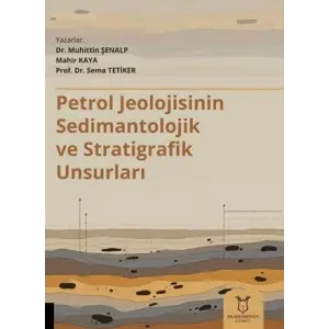 Petrol Jeolojisinin Sedimantolojik ve Stratigrafik Unsurlar? [Unbound] [Nov 14, 2024] Muhittin ?enalp , Mahir Kaya , Sema Tetiker