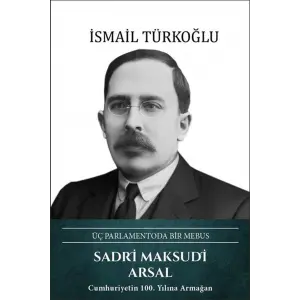 Sadri Maksudi Arsal: ?? Parlamentoda Bir Mebus [Paperback] [Sep 22, 2025] ?smail T?rko?lu