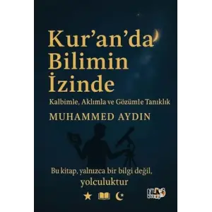 Kuranda Bilimin ?zinde - Kalbimle Akl?mla ve G... [Unbound] [Nov 14, 2024] Muhammed Ayd?n