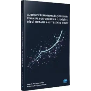 Alternatif Performans ?l??tlerinin Finansal Performansla ?li?kisi ve Bilgi Ortam? Kalitesinin Rol? [Paperback] [Dec 15, 2025] O?uzhan Bahad?r