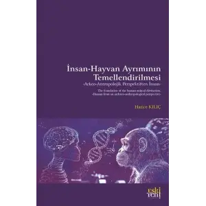 ?nsan-Hayvan Ayr?m?n?n Temellendirilmesi -Arkeo-Antropolojik Perspektiften ?nsan- [Unbound] [Dec 30, 2024] Hatice K?l?