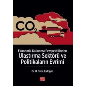 Ekonomik Kalk?nma Perspektifinden ULA?TIRMA SEKT?R? VE POL?T?KALARIN EVR?M? [Paperback]