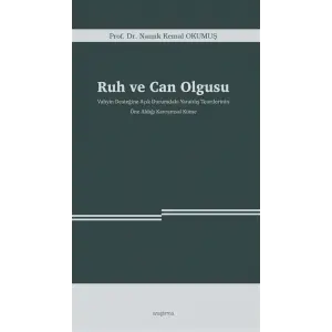 Ruh ve Can Olgusu & Vahyin Deste?ine A??k Durumdaki Yarat?l?? Teorilerinin ?ne Ald??? Kavramsal K?me [Paperback]
