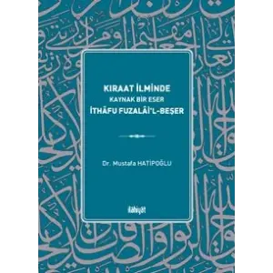 K?raat ?lminde Kaynak Bir Eser ?thafu Fuzalail-Be?er [Unbound] [Nov 14, 2024] Mehmet Hanifi Yolda?