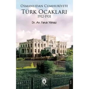 Osmanl?dan Cumhuriyete T?rk Ocaklar? 1912-1931 [Unbound] [Nov 14, 2024] Faruk Y?lmaz